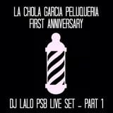 Dj Lalo PSB @ La Chola Garcia's First Anniversary 7/11/14