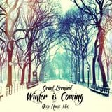 Winter Is Coming - Deep House Mix