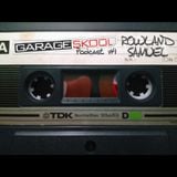Garage Skool Podcast 01 - Rowland Samuel