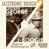 DJ Chicken George & J Boogie - Jazztronic Boogie 2