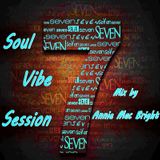 Soul Vibe Session 07 Mix by Annie Mac Bright