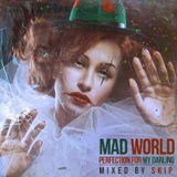 SKIP - MAD WORLD
