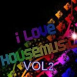I LOVE HOUSE MUSIC VOL 2