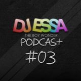 DJ ESSA The Boy Wonder - Podcast # 03