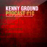 Kenny Ground Podcast #10