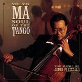 Yo Yo Ma - Soul Of The Tango - The Music Of Astor Piazzolla