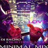 Northern Angel + DJ Sacho - AZ - UA LOVE Minimal Mix