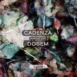 Cadenza Podcast | 052 - Dosem (Cycle)