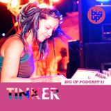 Big Up Podcast 51 - Tinker