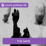 Muno Podcast #56 - The Same