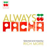RICH MORE: ALWAYS PACHA vol.9