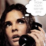 Tronik Youth - May Mix 2012