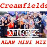 LEON C .. Creamfields ALAN MINI MIX