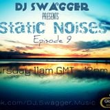 DJ Swagger - Static Noises 9 (As played on www.GlobalEDMradio.com)