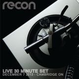 2013 - DJ Recon 30 Minute Set - Cambridge ON (December 7 2013)