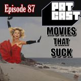 Episode 87 - Movies That Suck