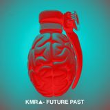 KMR▲ - FUTURE PAST