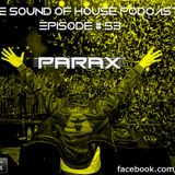 Parax- The Sound Of House Podcast Episode # 53