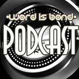 The Word Is Bond Podcast - Show #1