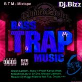 BTM mixtape vol 1 .....BASS-TRAP-MUSIC- MIXTAPE PART 1