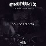 #Minimix No. 37 - Sonido Berzerk: Philthkids, Alien's Dread, Limabeatz & Daddy Panda