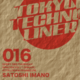 Tokyo Techno Liner EP016 - SATOSHI IMANO