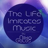✪ Niko Galos ✪ The Life Imitates Mus♪c 49 (Guestmix from La Castagne)