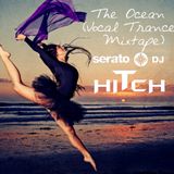 The Ocean (Vocal Trance Mixtape) - DJ Hitch