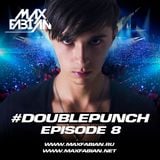 Max Fabian - #DOUBLUPUNCH (Episode 8)