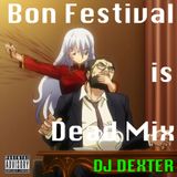 Bon Festival is Dead Mix