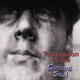 Temptation Of The Curious Soul
