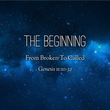 12) The Beginning, From Broken To Called