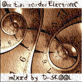 One take recorded Electronic by D-SKOOL