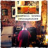 B&SR Mixtape 003 - A Gooseball Brown Retrospective