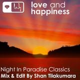 Love And Happiness Presents *** A Night In Paradise Classics *** Mix & Edit Shan Tilakumara***