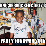 KNICKERBOCKER COREY'S PARTY FUNK MIX 2015