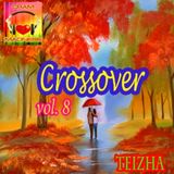 ♬♥ CROSSOVER VOL 8 ♥♬