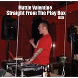 Mattie Valentine - Straight From The Play Box