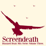 Buzzard Beats Mix Series Volume Three: Screendeath