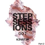 Step Sessions 001 (Pt.2)