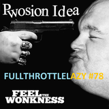 Fullthrottlelazy #78: Fullthrottlewonk