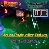 House Destruction Deluxe #030 Extra Extended feat. DJ Mig @ BreakZ.us