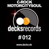 C-Rock aka Motorcitysoul - Decks Records Podcast Edition 012
