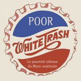 Poor white trash, l'Amérique des laissés pour compte