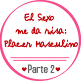 El sexo me da risa 2 - Placer Masculino