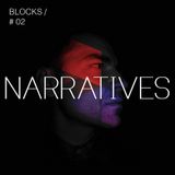 Narratives Music : Podcast 002 - Blocks