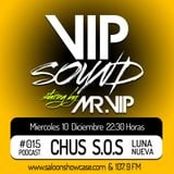 Chus S.O.S - Vip Sound Podcast Radio #015