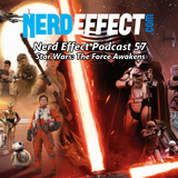 Nerd Effect Podcast 57 - Satr Wars: The Force Awakens