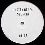 LISTEN HERE! Session No. 02