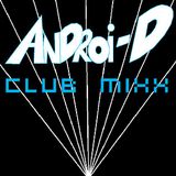 Androi-D's Club MiXX #2